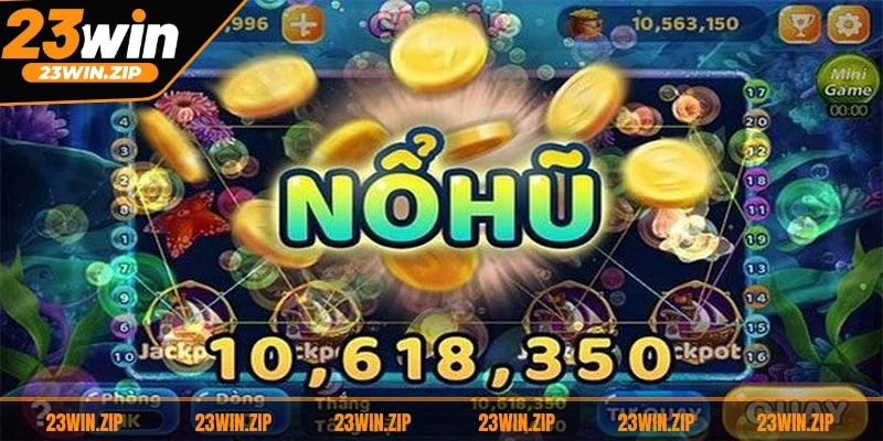 Nổ hũ 23WIN là trò chơi cá cược đặc biệt hấp dẫn nhất trong thời gian qua